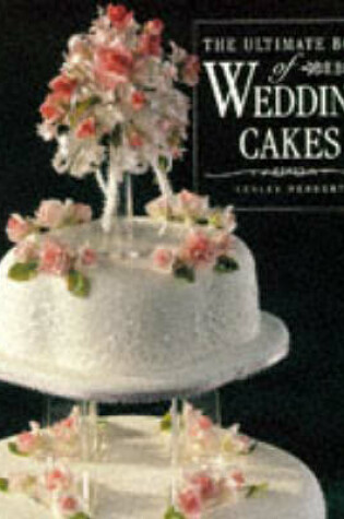 Cover of The Ultimate Book of Wedding Cakes