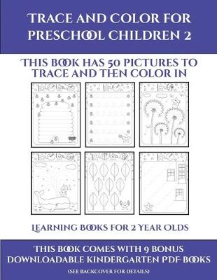 Book cover for Learning Books for 2 Year Olds (Trace and Color for preschool children 2)