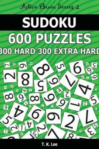 Cover of Sudoku 600 Puzzles. 300 Hard and 300 Extra Hard