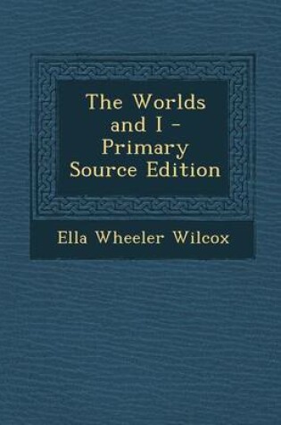 Cover of The Worlds and I - Primary Source Edition