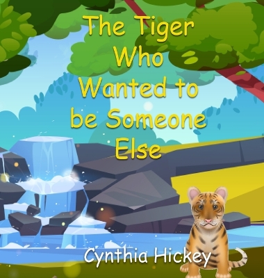 Book cover for The Tiger Who Wanted to be Someone Else