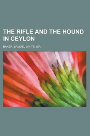 Cover of The Rifle and the Hound in Ceylon