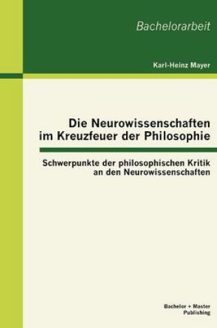 Cover of Die Neurowissenschaften im Kreuzfeuer der Philosophie