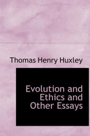 Cover of Evolution and Ethics and Other Essays