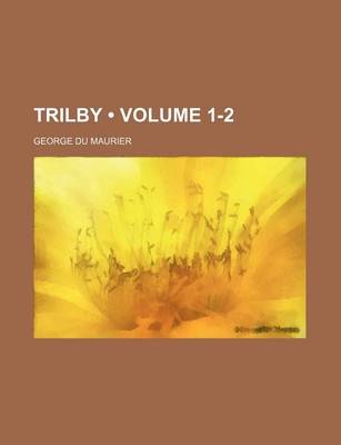 Book cover for Trilby (Volume 1-2)