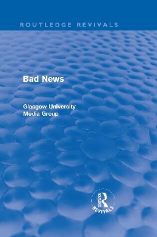 Cover of Bad News (Routledge Revivals)