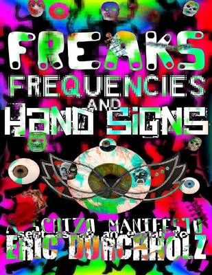 Book cover for Freaks, Frequencies, and Hand Signs: A Schizo Manifesto