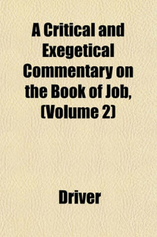 Cover of A Critical and Exegetical Commentary on the Book of Job, (Volume 2)