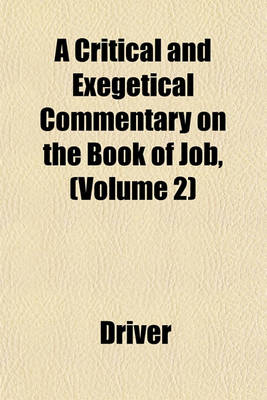 Book cover for A Critical and Exegetical Commentary on the Book of Job, (Volume 2)