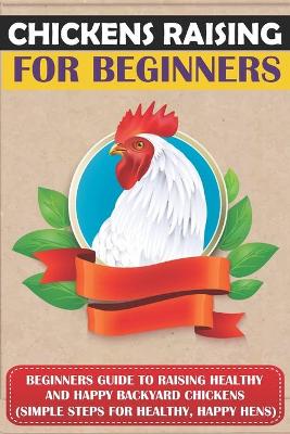 Book cover for Chickens Raising For Beginners