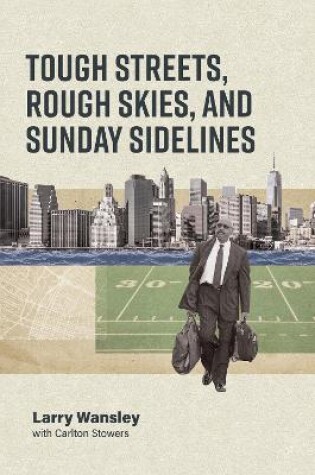 Cover of Rough Streets, Tough Skies, and Sunday Sidelines