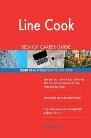 Cover of Line Cook RED-HOT Career Guide; 2540 REAL Interview Questions