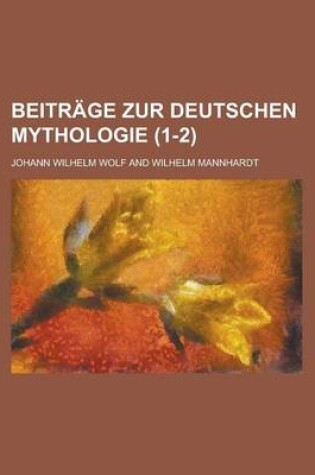 Cover of Beitrage Zur Deutschen Mythologie (1-2 )