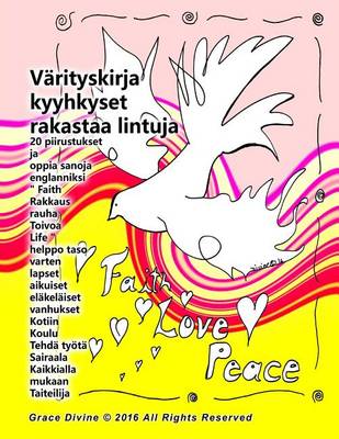 Book cover for Varityskirja kyyhkyset rakastaa lintuja 20 piirustukset Sanat usko Rakkaus rauha Toivoa elama Pyha Henki helppo taso varten lapset aikuiset elakelaiset vanhukset Kotiin Koulu Tehda tyoeta Sairaala Kaikkialla mukaan Taiteilija Grace Divine