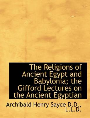 Book cover for The Religions of Ancient Egypt and Babylonia; The Gifford Lectures on the Ancient Egyptian