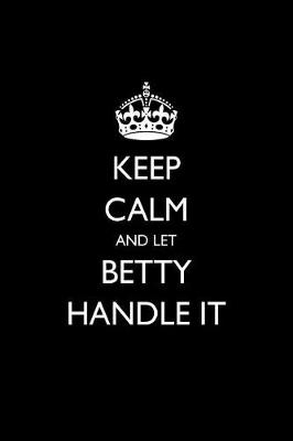 Book cover for Keep Calm and Let Betty Handle It