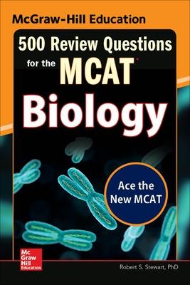 Book cover for McGraw-Hill Education 500 Review Questions for the MCAT: Biology