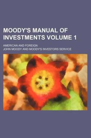 Cover of Moody's Manual of Investments Volume 1; American and Foreign
