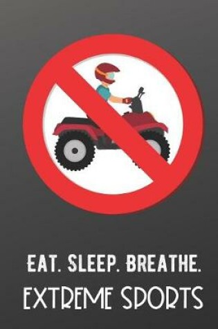 Cover of Eat Sleep Breathe Extreme Sports