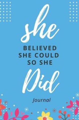 Cover of She Believed She Could So She Did Journal