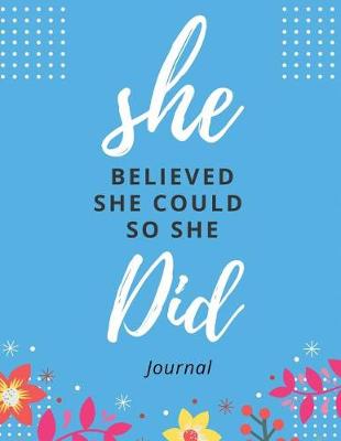 Book cover for She Believed She Could So She Did Journal