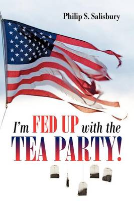 Book cover for I'm Fed Up with the Tea Party!