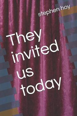 Book cover for They Invited Us Today