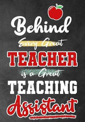 Book cover for Behind Every Great Teacher is a Great Teaching Assistant