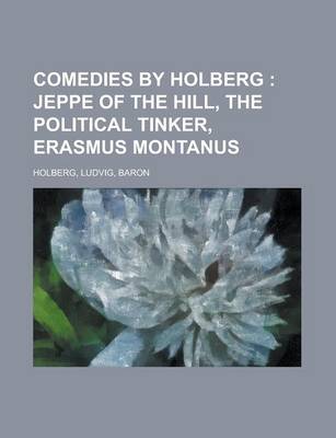 Book cover for Comedies by Holberg; Jeppe of the Hill, the Political Tinker, Erasmus Montanus