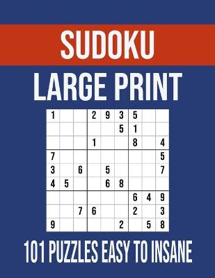 Book cover for Sudoku Large Print 101 Puzzles Easy To Insane