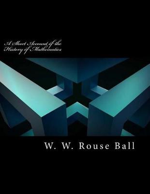 Book cover for A Short Account of the History of Mathematics