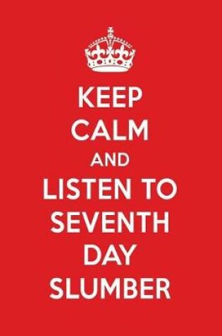 Cover of Keep Calm and Listen to Seventh Day Slumber