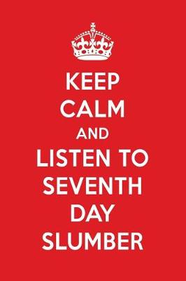 Book cover for Keep Calm and Listen to Seventh Day Slumber