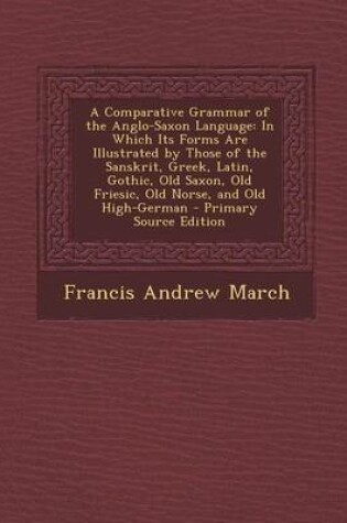 Cover of A Comparative Grammar of the Anglo-Saxon Language