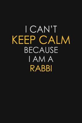 Book cover for I Can't Keep Calm Because I Am A Rabbi