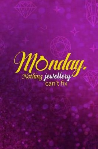 Cover of Monday Nothing Jewellery Can't Fix