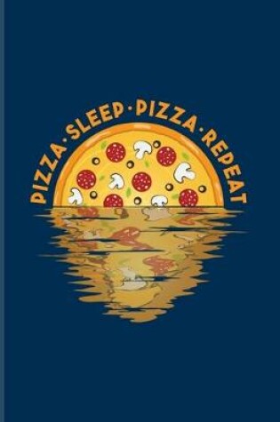 Cover of Pizza Sleep Pizza Repeat