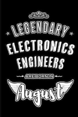 Cover of Legendary Electronics Engineers are born in August