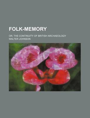 Book cover for Folk-Memory; Or, the Continuity of British Archaeology