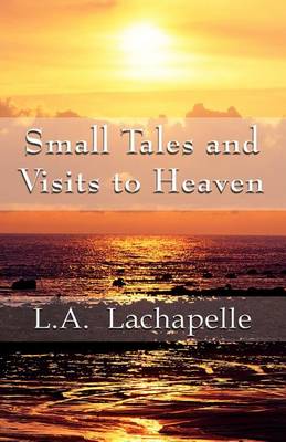 Book cover for Small Tales and Visits to Heaven