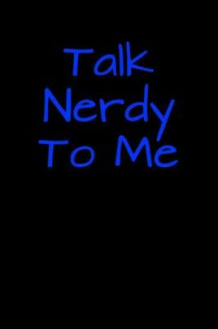 Cover of Talk Nerdy To Me