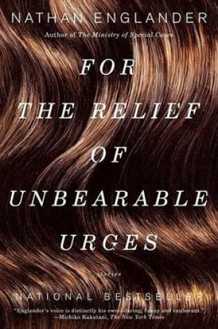 Cover of For the Relief of Unbearable Urges: Stories