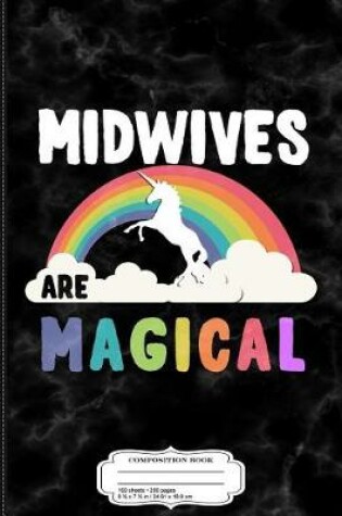 Cover of Midwives Are Magical Composition Notebook