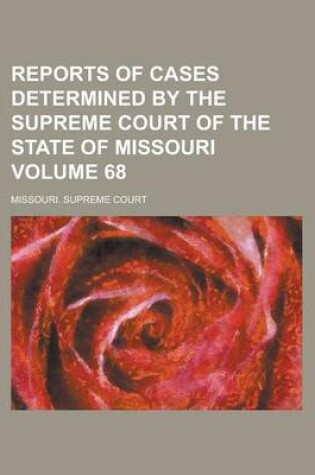 Cover of Reports of Cases Determined by the Supreme Court of the State of Missouri Volume 68