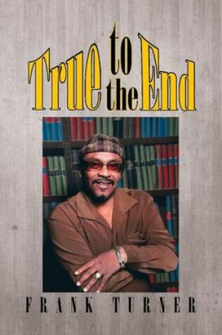 Cover of True to the End