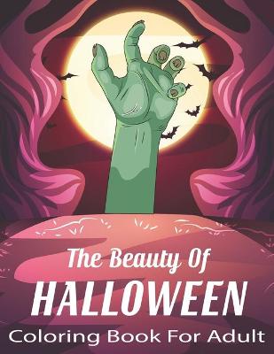Book cover for The Beauty of Halloween Coloring Book For Adult