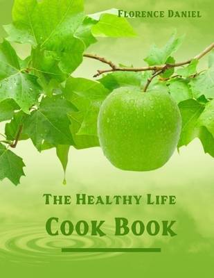 Book cover for The Healthy Life Cook Book (Illustrated)