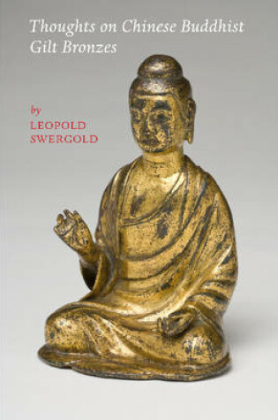 Cover of Thoughts on Chinese Buddhist Gilt Bronzes