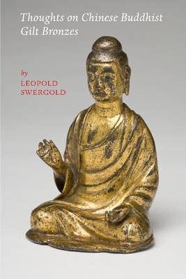 Book cover for Thoughts on Chinese Buddhist Gilt Bronzes