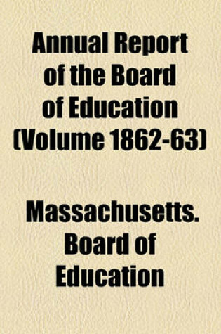 Cover of Annual Report of the Board of Education (Volume 1862-63)